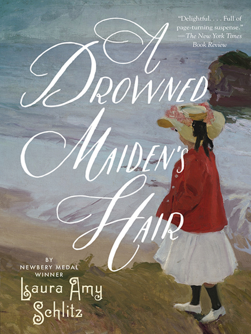 Title details for A Drowned Maiden's Hair by Laura Amy Schlitz - Wait list